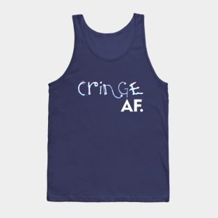 The Cringe Is Real - Can Live Without The Awkward Cringy Moments In Our Life Tank Top